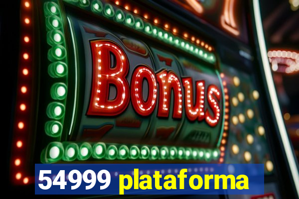 54999 plataforma